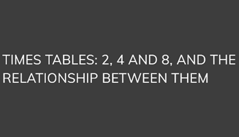 Times tables: 2, 4 and 8, and the relationship between them Image